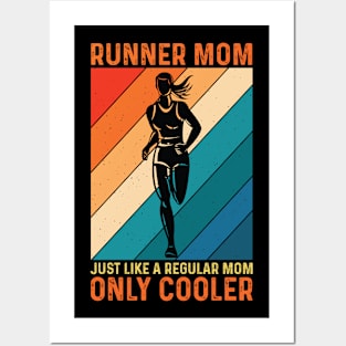 Runner Mom Just Like A Regular Mom Only Cooler Posters and Art